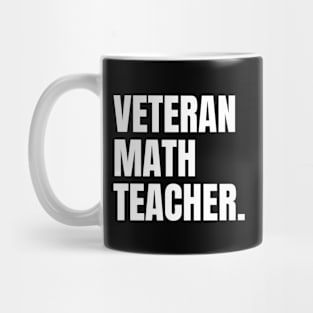 Veteran math teacher, funny retired math teacher Mug